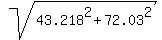 sqrt%2843.218%5E2+%2B+72.03%5E2%29