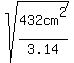sqrt%28432cm%5E2%2F3.14%29