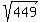sqrt%28449%29