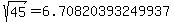 sqrt%2845%29=6.70820393249937