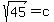 sqrt%2845%29=c