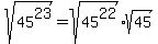 sqrt%2845%5E23%29=sqrt%2845%5E22%29%2Asqrt%2845%29%29