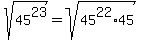 sqrt%2845%5E23%29=sqrt%2845%5E22%2A45%29