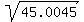 sqrt%2845.0045%29