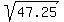 sqrt%2847.25%29