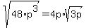 sqrt%2848%2Ap%5E3%29=4p%2Asqrt%283p%29
