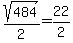sqrt%28484%29%2F2=22%2F2