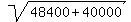 sqrt%2848400+%2B+40000%29