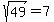 sqrt%2849%29=7