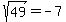sqrt%2849%29+=+-7+