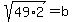 sqrt%2849%2A2%29=b