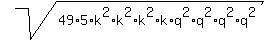 sqrt%2849%2A5%2Ak%5E2%2Ak%5E2%2Ak%5E2%2Ak%2Aq%5E2%2Aq%5E2%2Aq%5E2%2Aq%5E2%29
