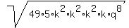 sqrt%2849%2A5%2Ak%5E2%2Ak%5E2%2Ak%5E2%2Ak%2Aq%5E8%29