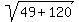 sqrt%2849%2B120%29