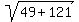 sqrt%2849%2B121%29