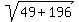 sqrt%2849%2B196%29