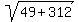 sqrt%2849%2B312%29