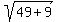 sqrt%2849%2B9%29