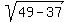 sqrt%2849-37%29