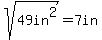 sqrt%2849in%5E2%29+=+7in