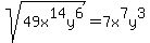 sqrt%2849x%5E14y%5E6%29=7x%5E7y%5E3
