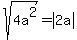 sqrt%284a%5E2%29+=+abs%282a%29