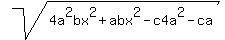 sqrt%284a%5E2bx%5E2+%2B+abx%5E2+-+c4a%5E2+-+ca%29