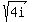 sqrt%284i%29