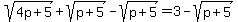 sqrt%284p%2B5%29%2Bsqrt%28p%2B5%29-sqrt%28p%2B5%29=3-sqrt%28p%2B5%29