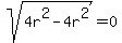 sqrt%284r%5E2-4r%5E2%29=0