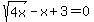 sqrt%284x%29-x%2B3=0