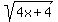 sqrt%284x%2B4%29