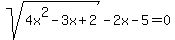 sqrt%284x%5E2-3x%2B2%29-2x-5=0