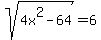 sqrt%284x%5E2-64%29=6