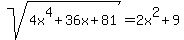 sqrt%284x%5E4%2B36x%2B81%29+=+2x%5E2%2B9