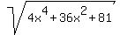 sqrt%284x%5E4+%2B+36x%5E2+%2B+81%29