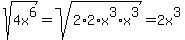sqrt%284x%5E6%29+=+sqrt%282%2A2%2Ax%5E3%2Ax%5E3%29+=+2x%5E3
