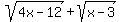 sqrt%284x+-+12%29+%2B+sqrt%28x+-+3%29
