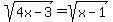 sqrt%284x-3%29+=+sqrt%28+x-1%29+
