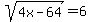 sqrt%284x-64%29=6