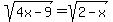 sqrt%284x-9%29+=+sqrt%282-x%29