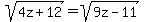 sqrt%284z%2B12%29=+sqrt%289z-11%29