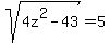 sqrt%284z%5E2-43%29+=+5