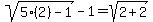 sqrt%285%282%29-1%29-1=sqrt%282%2B2%29