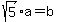 sqrt%285%29%2Aa=b