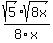 sqrt%285%29%2Asqrt%288x%29%2F8x
