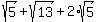 sqrt%285%29%2Bsqrt%2813%29%2B2%2Asqrt%285%29