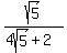 sqrt%285%29%2F%284sqrt%285%29+%2B+2%29
