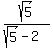 sqrt%285%29%2F%28sqrt%285%29-2%29