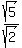 sqrt%285%29%2Fsqrt%282%29